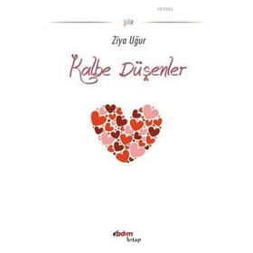 Kalbe Düşenler - Ziya Uğur