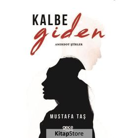 Kalbe Giden - Mustafa Taş