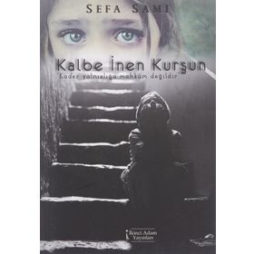Kalbe İnen Kurşun - Sefa Sami