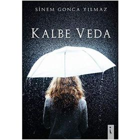 Kalbe Veda - Sinem Gonca Yılmaz
