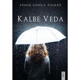 Kalbe Veda - Sinem Gonca Yılmaz