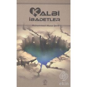 KALBI İBADETLER - MUHAMMED MUSA ŞERİF