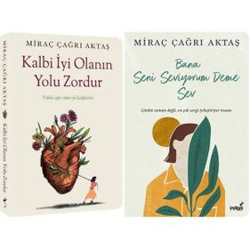 Kalbi İyi Olanın Yolu Zordur + Bana Seni Seviyorum Deme Sev - 2 'li Set - Miraç Çağrı Aktaş