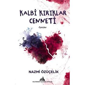 Kalbi Kırıklar Cenneti - Nazmi Özüçelik