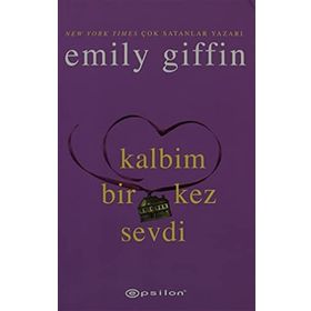 KALBIM BIR KEZ SEVDI - EMILY GIFFIN