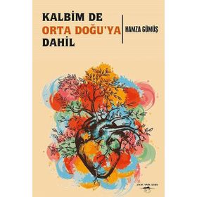 Kalbim De Orta Doğu'ya Dahil - Hamza Gümüş