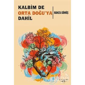 Kalbim De Orta Doğu'ya Dahil - Hamza Gümüş