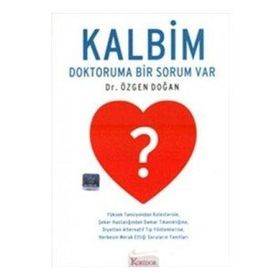 KALBIM DOKTORUMA BIR SORUM VAR - ÖZGEN DOĞAN