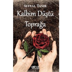 Kalbim Düştü Toprağa Gülnar Yayınları
