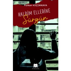 Kalbim Ellerine Sürgün Furkan Küçükkaya