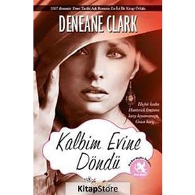 KALBIM EVINE DÖNDÜ - DENEANE CLARK