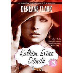 KALBIM EVINE DÖNDÜ - DENEANE CLARK