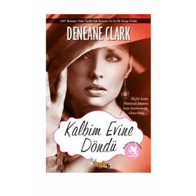 KALBIM EVINE DÖNDÜ - DENEANE CLARK
