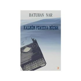 Kalbim Fırtına Biçer - Batuhan Nar