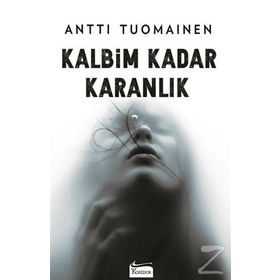 Kalbim Kadar Karanlık - Antti Tuomainen
