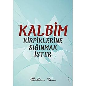 Kalbim Kirpiklerine Sığınmak İster Meltem Tanı
