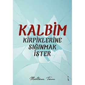Kalbim Kirpiklerine Sığınmak İster Meltem Tanı