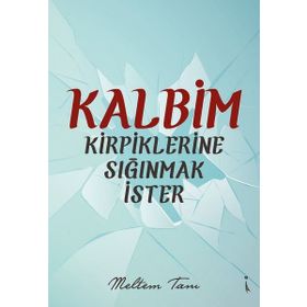 Kalbim Kirpiklerine Sığınmak İster Meltem Tanı