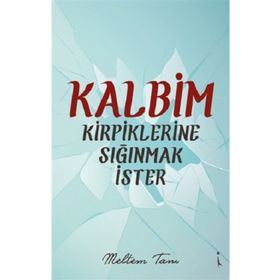 Kalbim Kirpiklerine Sığınmak İster Meltem Tanı