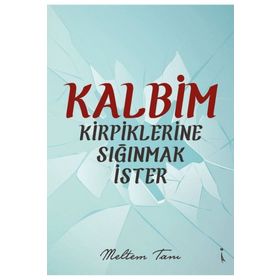 Kalbim Kirpiklerine Sığınmak İster Meltem Tanı