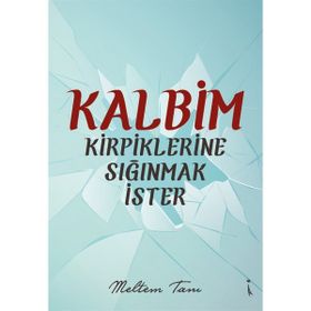 Kalbim Kirpiklerine Sığınmak İster Meltem Tanı