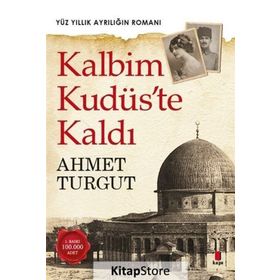 Kalbim Kudüs’te Kaldı - Ahmet Turgut
