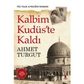 Kalbim Kudüs’te Kaldı - Ahmet Turgut