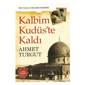 Kalbim Kudüs’te Kaldı - Ahmet Turgut