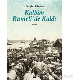 Kalbim Rumeli’de Kaldı - Hüseyin Adıgüzel