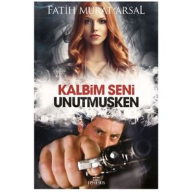 Kalbim Seni Unutmuşken - Fatih Murat Arsal