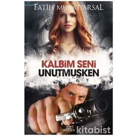 Kalbim Seni Unutmuşken - Fatih Murat Arsal
