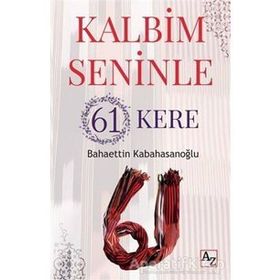Kalbim Seninle 61 Kere - Bahaettin Kabahasanoğlu