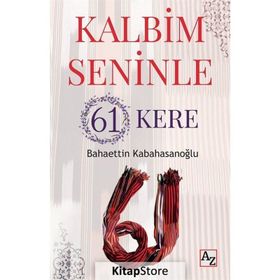 Kalbim Seninle 61 Kere - Bahaettin Kabahasanoğlu