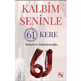 Kalbim Seninle 61 Kere - Bahaettin Kabahasanoğlu