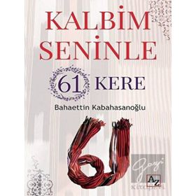 Kalbim Seninle 61 Kere - Bahaettin Kabahasanoğlu