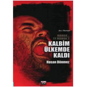 KALBIM ÜLKEMDE KALDI MAMAK EY MAMAK 2 - HASAN DÖNMEZ