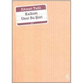 Kalbim Unut Bu Şiiri - Ahmet Telli