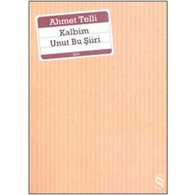 Kalbim Unut Bu Şiiri - Ahmet Telli
