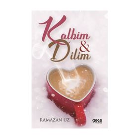 Kalbim ve Dilim - Ramazan Uz