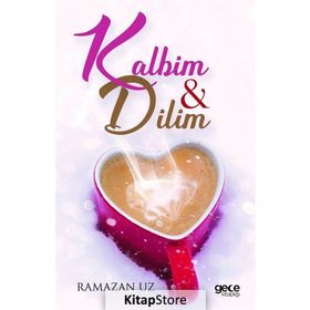 Kalbim ve Dilim - Ramazan Uz