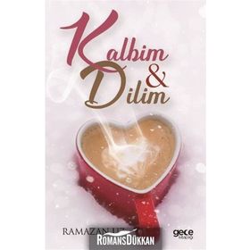 Kalbim ve Dilim - Ramazan Uz