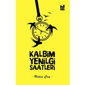 Kalbim Yenilgi Saatleri - Hatice Çay