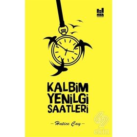 Kalbim Yenilgi Saatleri - Hatice Çay
