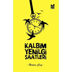 Kalbim Yenilgi Saatleri - Hatice Çay