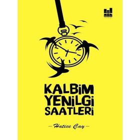 Kalbim Yenilgi Saatleri - Hatice Çay