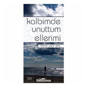 KALBIMDE UNUTTUM ELLERIMI - MEHMET YAŞAR GENÇ