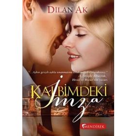 Kalbimdeki İmza - Dilan Ak