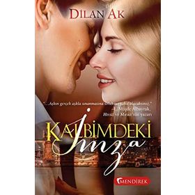 Kalbimdeki İmza - Dilan Ak