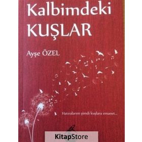 Kalbimdeki Kuşlar - Ayşe Özel