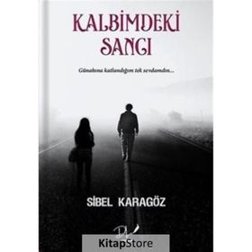 Kalbimdeki Sancı - Sibel Karagöz